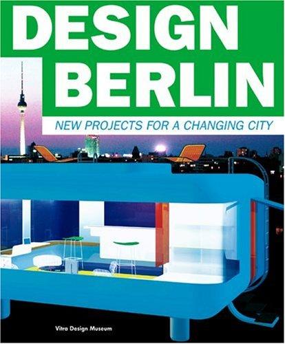 Design Berlin: New Projects for a Changing City