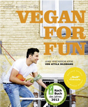 Vegan for Fun: Vegane Küche die Spass macht