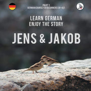 Jens und Jakob. Learn German. Enjoy the Story. Part 1 ? German Course for Beginners
