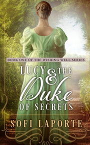Lucy and the Duke of Secrets: A Sweet Regency Romance: 1 (The Wishing Well Series)