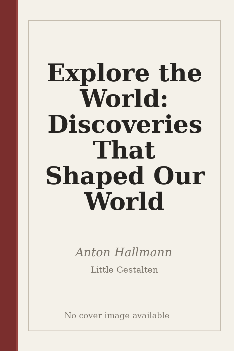 Explore the World: Discoveries That Shaped Our World - no cover image available