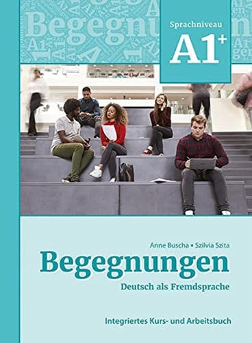 Begegnungen: Kurs- und Arbeitsbuch A1+