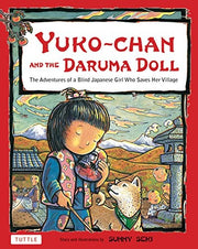 Yuko-Chan and the Daruma Doll: The Adventures of a Blind Japanese Girl Who Saves Her Village - Bilingual English and Japanese Text