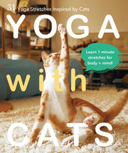 Yoga with Cats: Thirty-One Poses You Can Learn from Cats: 31 Yoga Stretches Inspired by Cats
