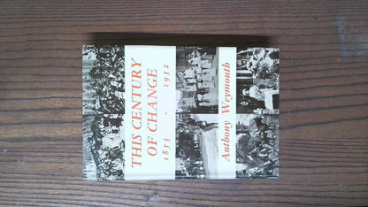 This Century of Change: 1853-1952, Anthony Weymouth, 1953, George G. Harrap & Co