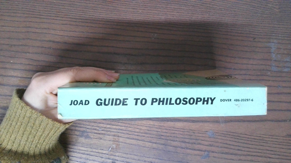 Guide to Philosophy, C. E. M. Joad, 1957, Dover Publications