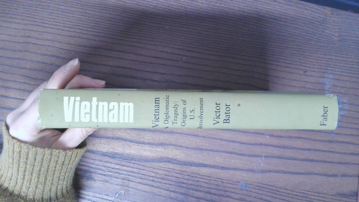 Vietnam A Diplomatic Tragedy: Origins of U. S. Involvement, Victor Bator, 1965