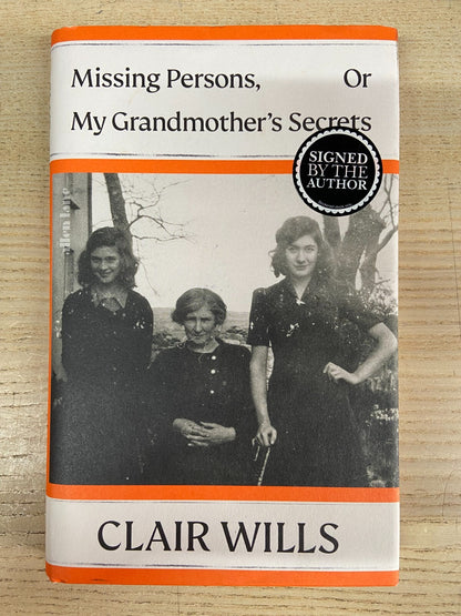 Missing Persons, Or My Grandmother's Secrets - Clair Wills - Signed