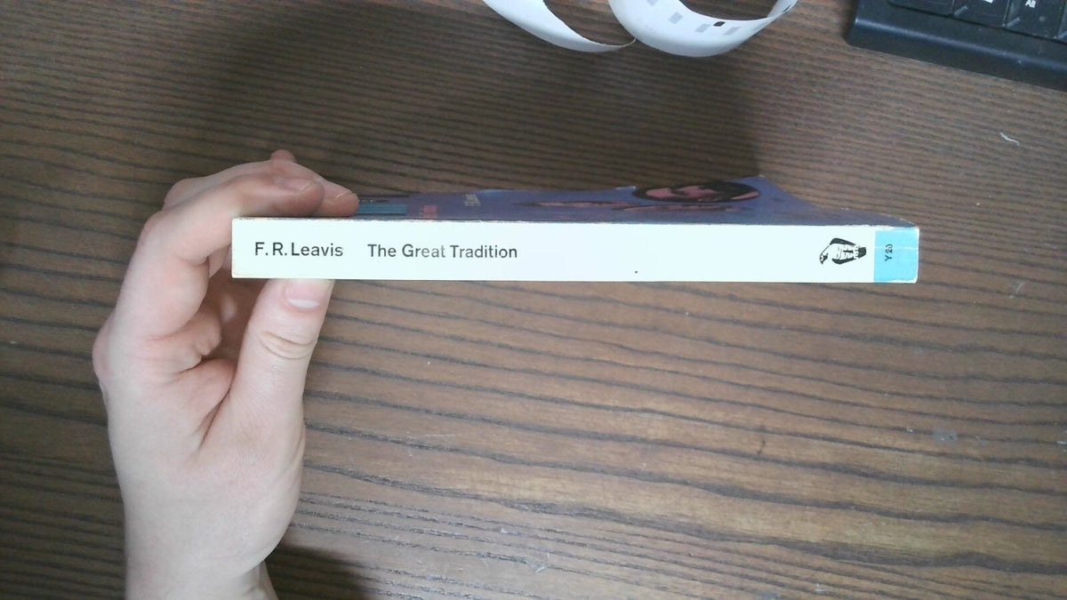 The Great Tradition by F R Leavis (Peregrine Books 1967)