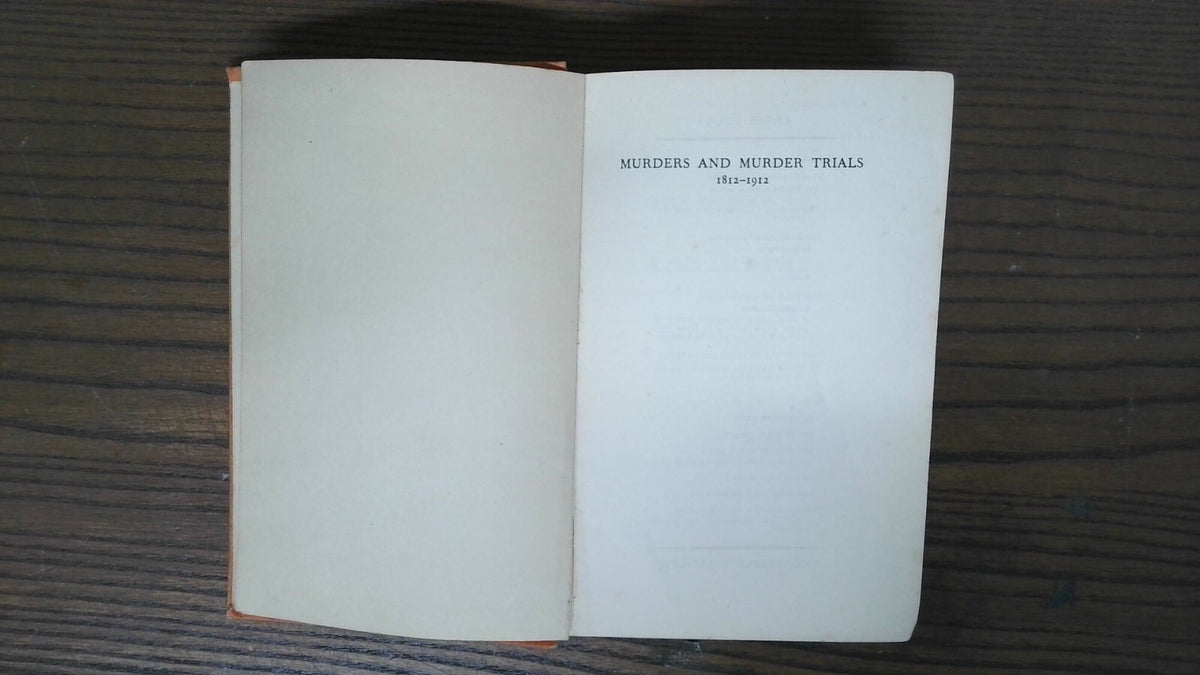 Murders And Murder Trials 1812-1912, H M Walbroo, 1932, Constable & Co