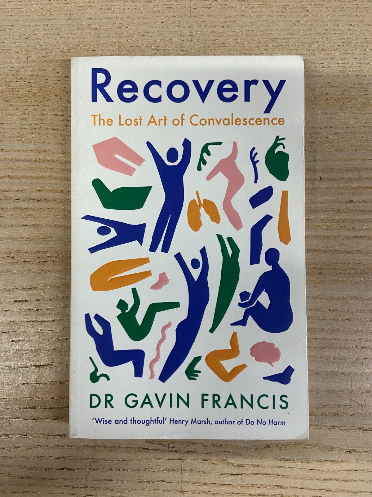 Recovery, The Lost Art of Convalescence - Dr Gavin Francis - Signed