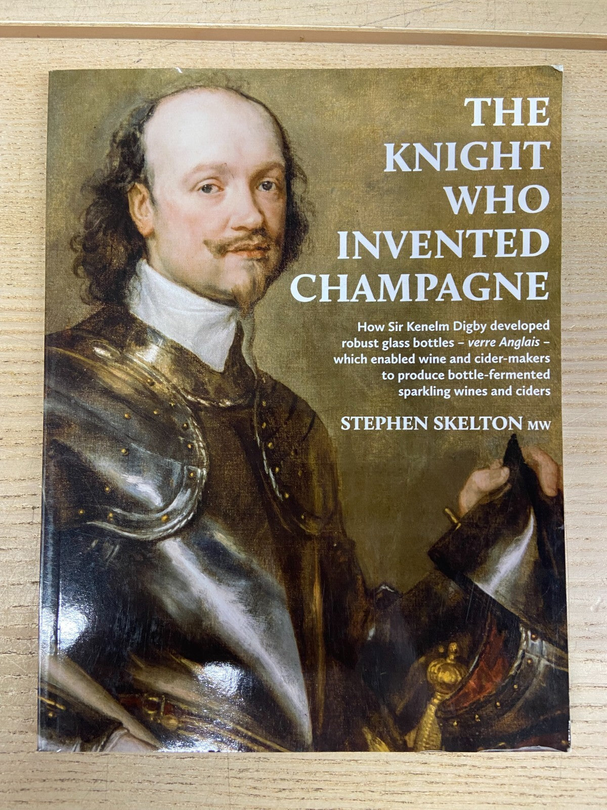 The Knight Who Invented Champagne - Stephen Skelton mw - Signed and dated