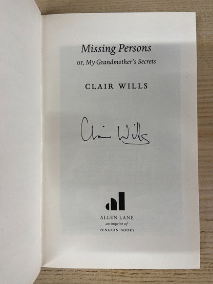 Missing Persons, Or My Grandmother's Secrets - Clair Wills - Signed