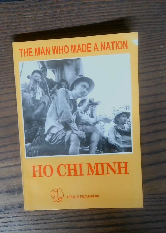 RARE Ho Chi Minh The Man Who Made A Nation Gioi Publishers 1999