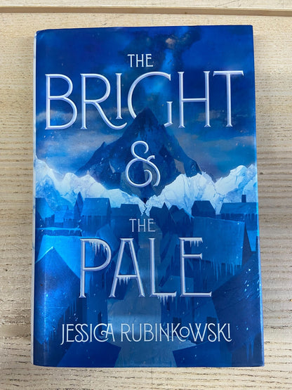 The Bright & the Pale - Jessica Rubinkowski - Signed