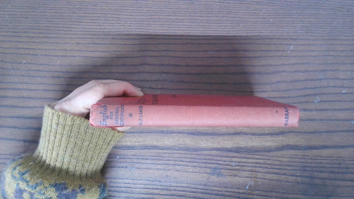 English for General Certificate, G.F. Lamb, 1956, George G. Harrap & Co.