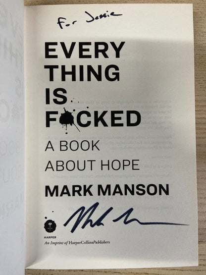 Every Thing is Fucked, A Book About Hope - Mark Manson - Signed