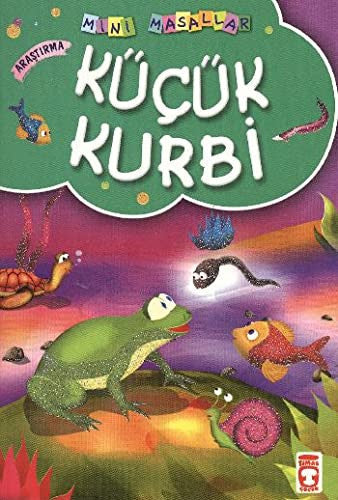 Küçük Kurbi - Arastirmak: Mini Masallar 1