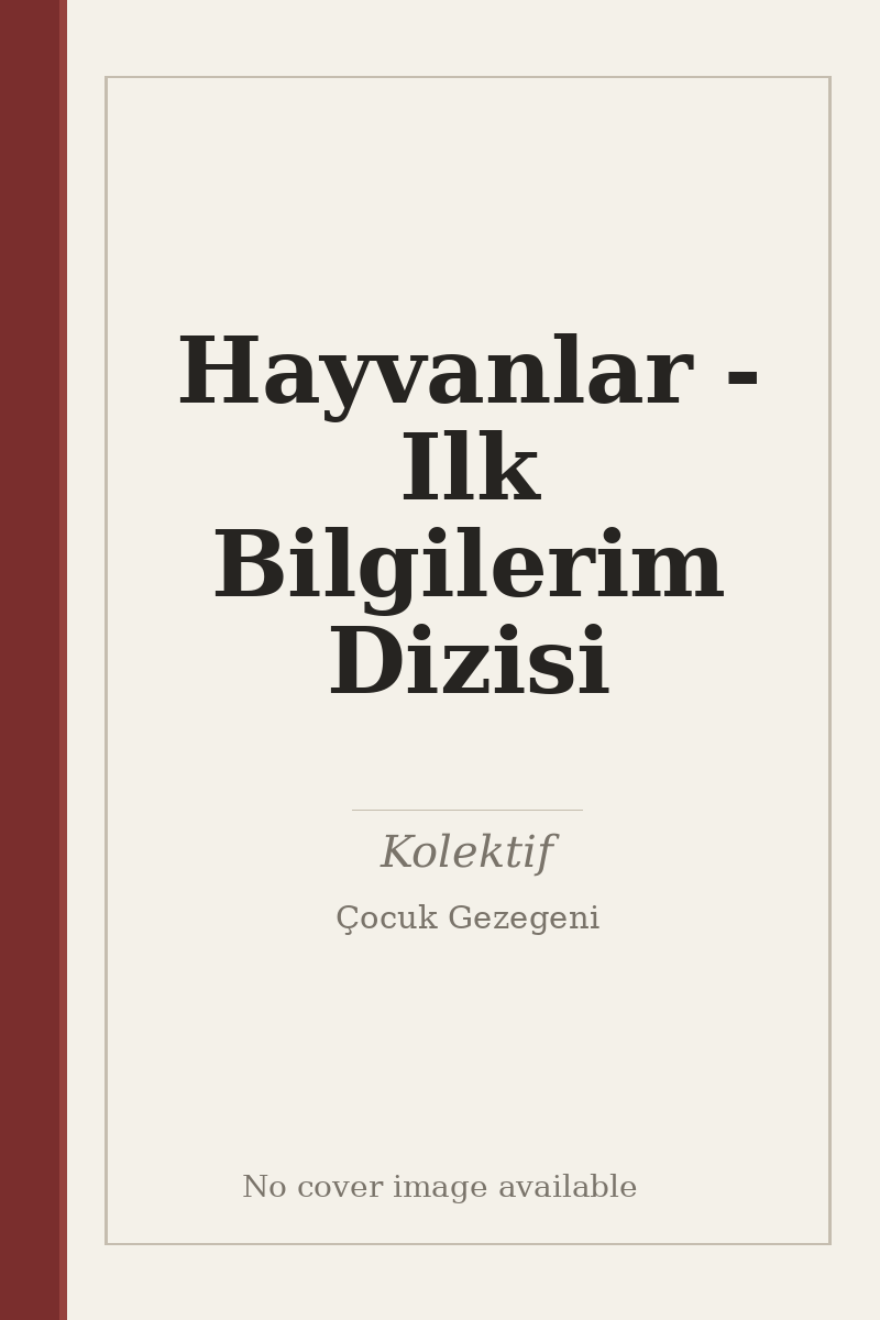 Hayvanlar - Ilk Bilgilerim Dizisi - no cover image available