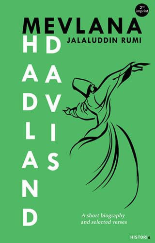 Mevlana Jalaluddin Rumi - A Short Biography and Selected Verses