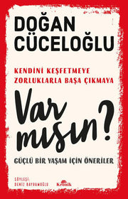 Var Misin?: ...Kendini Kesfetmeye, Zorluklarla Basa Cikmaya - Bir Yasam Icin Öneriler