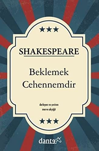 Shakespeare - Beklemek Cehennemdir