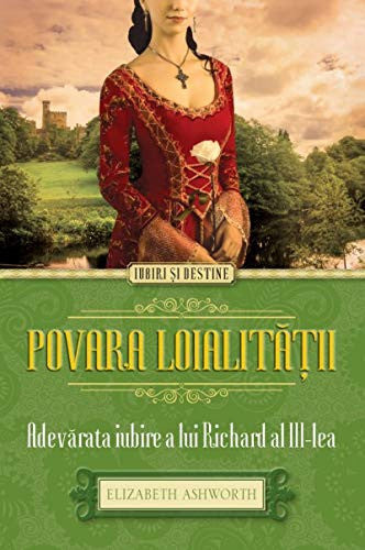 POVARA LOIALITATII ADEVARATA IUBIRE A LUI RICHARD AL III-LEA