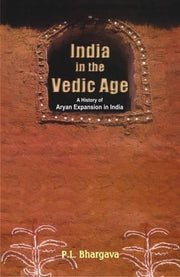 India in the Vedic Age: A History of Aryan Expansion in India