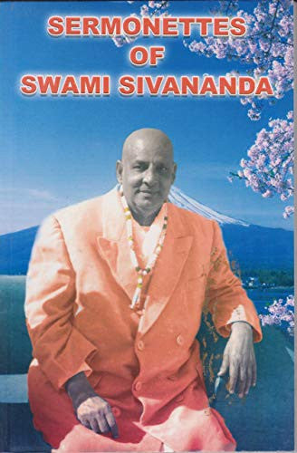 Sermonettes of Swami Sivananda