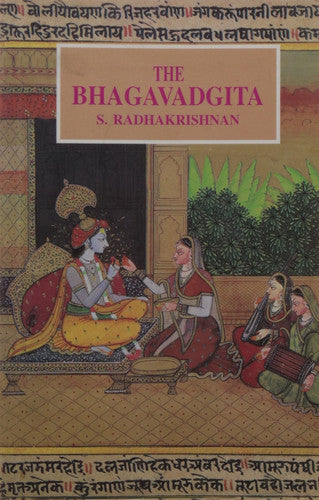 The Bhagavadgita: With an Introductory Essay, Sanskrit Text, English Translation and Notes