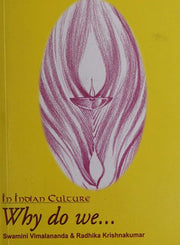 In Indian Culture: Why do we.....