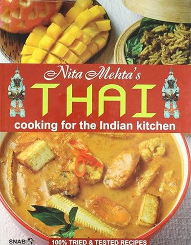 Nita Mehta's Thai Cooking for the Indian Kitchen