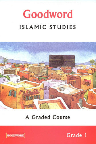 Goodword Islamic Studies: A Graded Course (Grade 1)