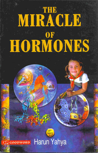 The Miracle of Hormones Harun Yahya Religion & Spirituality Book NEW