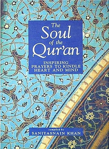 Soul of the Qur'an: Inspiring Prayers to Kindle Heart and Mind
