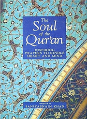 Soul of the Qur'an: Inspiring Prayers to Kindle Heart and Mind