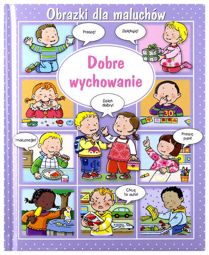 Obrazki dla maluchAlw. Dobre wychowanie - Emilie Beaumont, Sylvie Michelet [KSIÄLtKA]