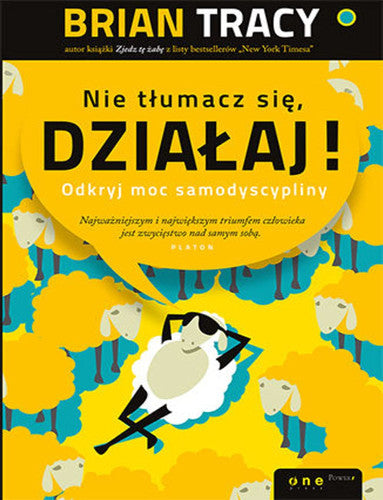 Nie tlumacz sie, dzialaj! Odkryj moc samodyscypliny