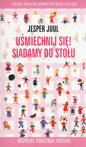 Usmiechnij sie Siadamy do stolu: Wspólne rodzinne posilki