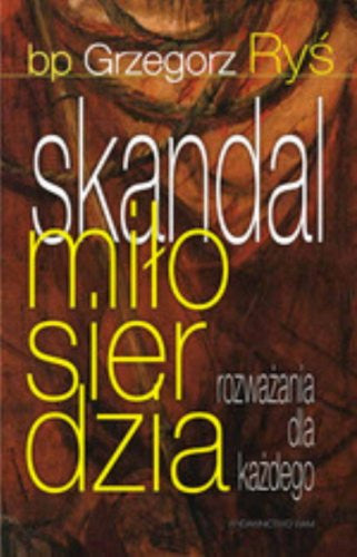 Skandal milosierdzia: rozwazania dla kazdego