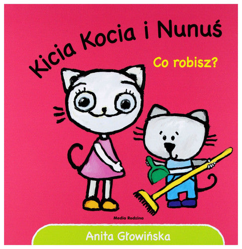 Kicia Kocia i Nunus. Co robisz?