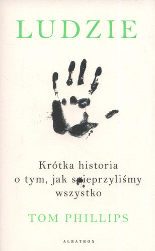 Ludzie: Krótka historia o tym, jak spieprzylismy wszystko