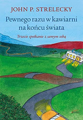 Pewnego razu w kawiarni na koncu swiata: Trzecie spotkanie z samym soba