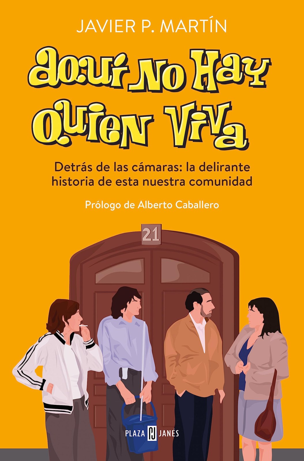 Aquí no hay quien viva: Detrás de las cámaras: la delirante historia de esta nuestra comunidad