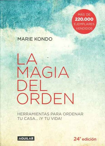 La magia del orden (La magia del orden 1): Herramientas para ordenar tu casa... y tu vida (Inspiración y creatividad)