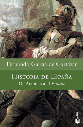 Historia de España : de Atapuerca al Estatut
