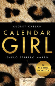 Calendar Girl 1: Enero, febrero, marzo (Planeta Internacional)