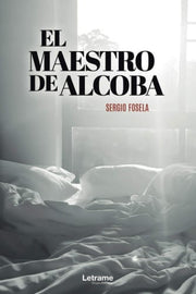 El maestro de alcoba: 1 (Novela)