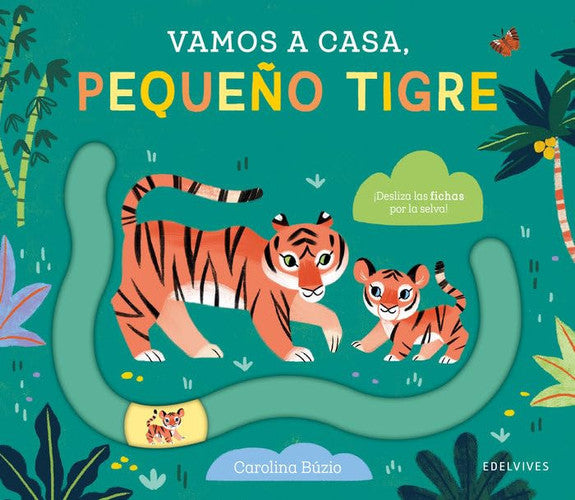 Vamos a casa, pequeño tigre. A partir de 18 meses