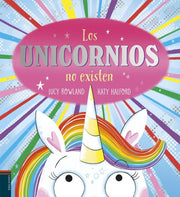 Los unicornios no existen (Álbumes ilustrados)